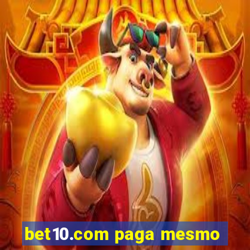 bet10.com paga mesmo